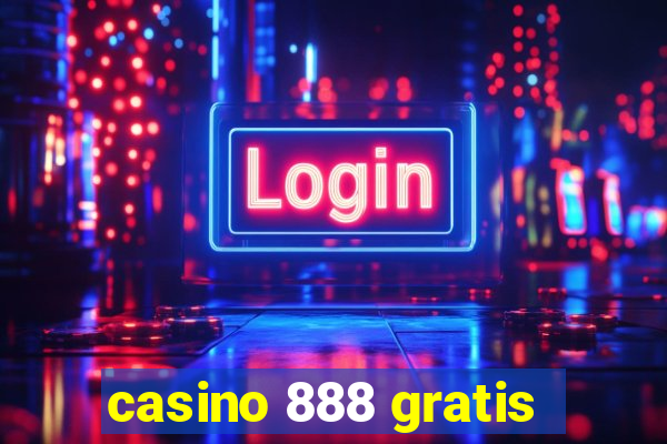 casino 888 gratis