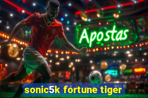 sonic5k fortune tiger