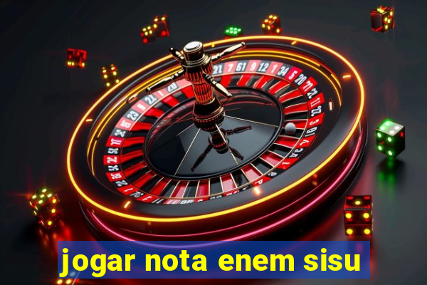 jogar nota enem sisu