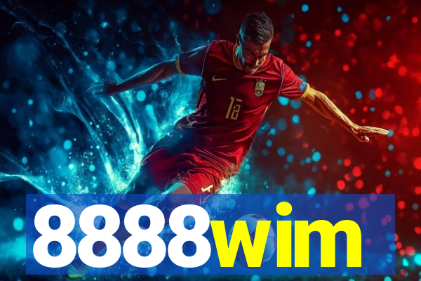 8888wim