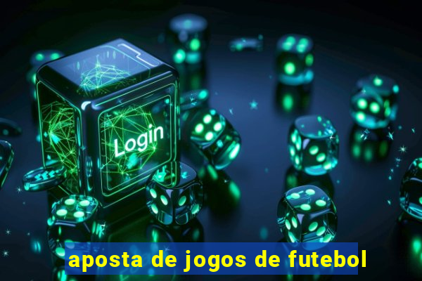 aposta de jogos de futebol