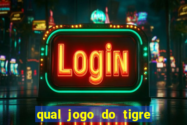 qual jogo do tigre paga de verdade