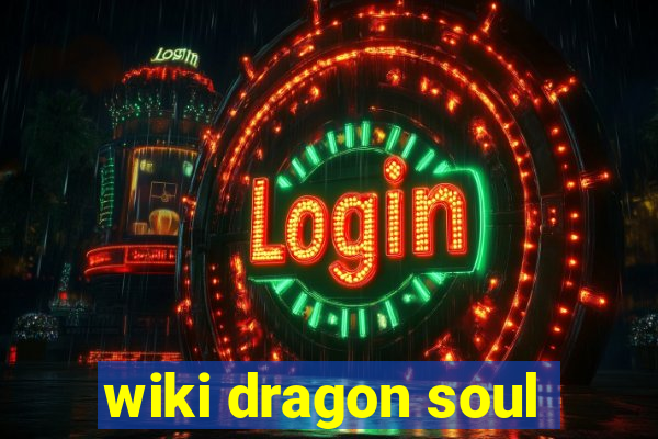 wiki dragon soul