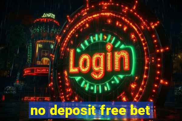 no deposit free bet