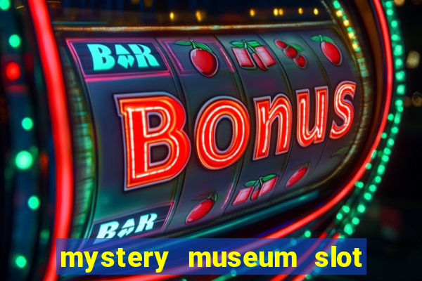 mystery museum slot free play