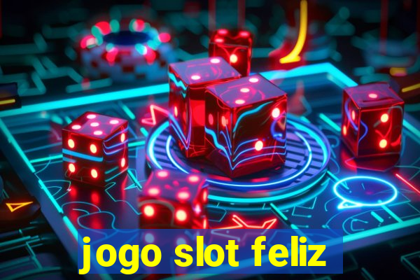 jogo slot feliz