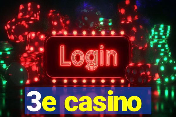 3e casino