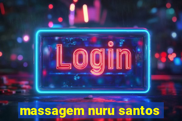 massagem nuru santos