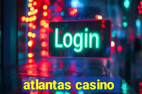 atlantas casino