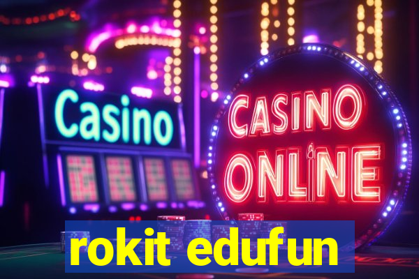 rokit edufun