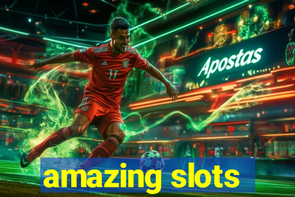 amazing slots