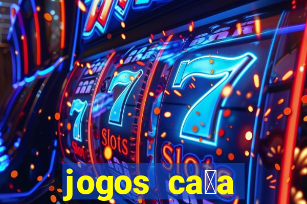 jogos ca莽a n铆quel gr谩tis para baixar