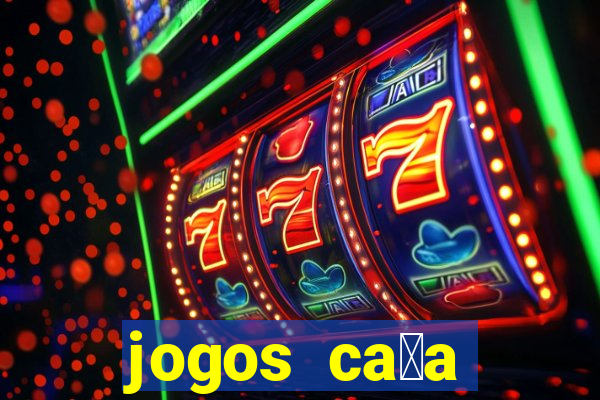 jogos ca莽a n铆quel gr谩tis para baixar