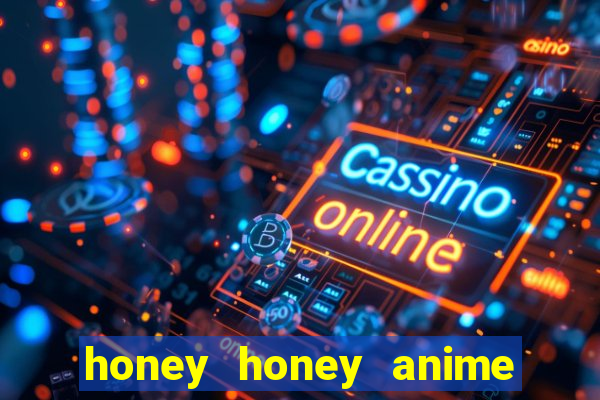 honey honey anime onde assistir