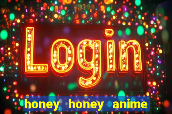 honey honey anime onde assistir