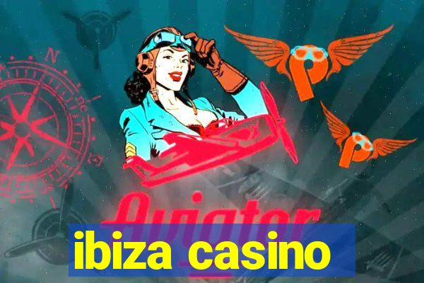 ibiza casino