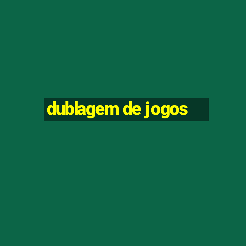 dublagem de jogos