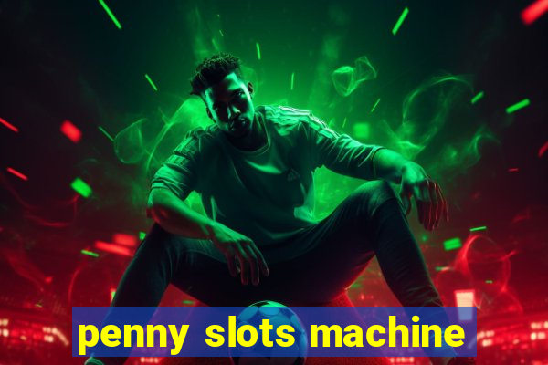 penny slots machine