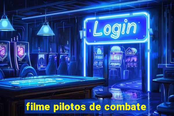 filme pilotos de combate