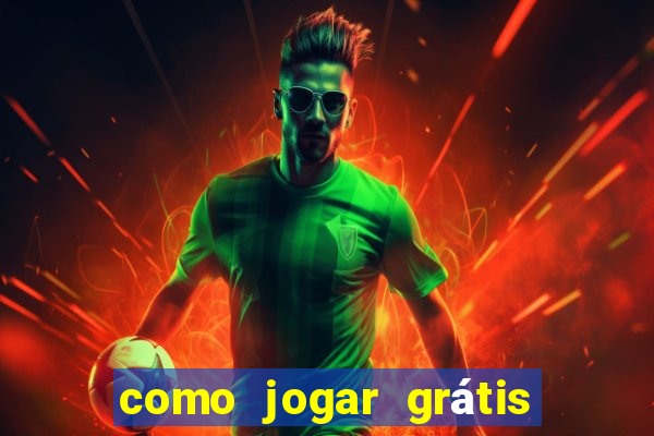 como jogar grátis no tigrinho