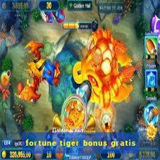 fortune tiger bonus gratis