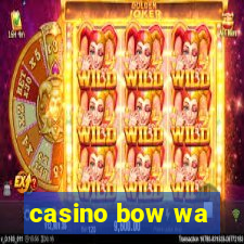 casino bow wa