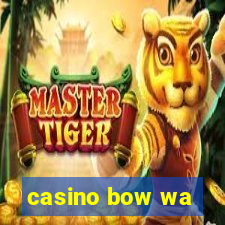 casino bow wa