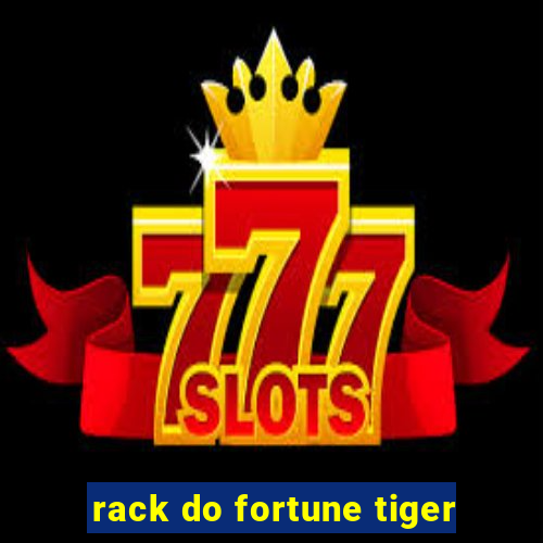 rack do fortune tiger