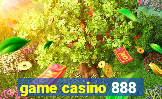 game casino 888