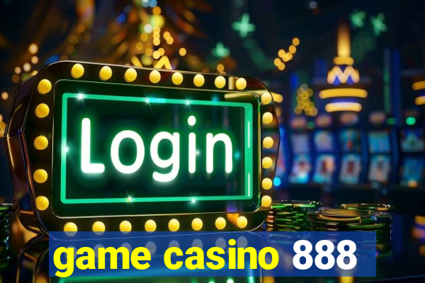 game casino 888