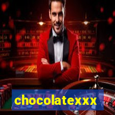 chocolatexxx