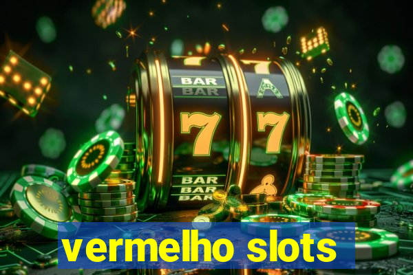 vermelho slots