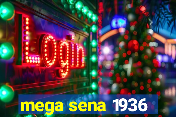 mega sena 1936