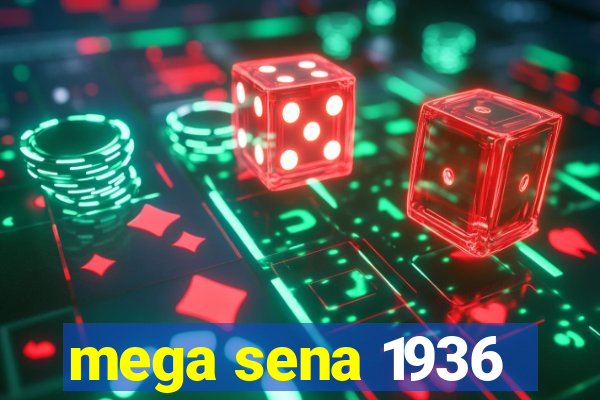 mega sena 1936