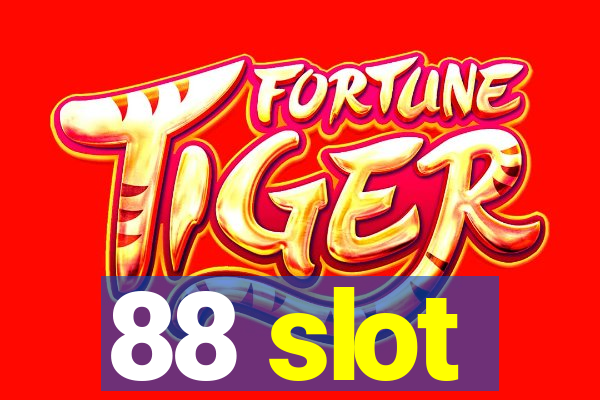 88 slot