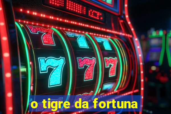 o tigre da fortuna