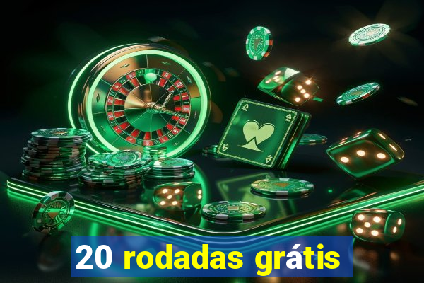 20 rodadas grátis