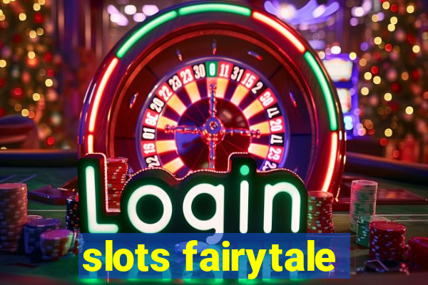 slots fairytale