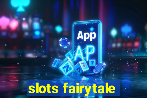 slots fairytale