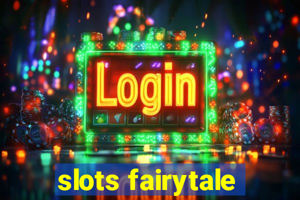 slots fairytale