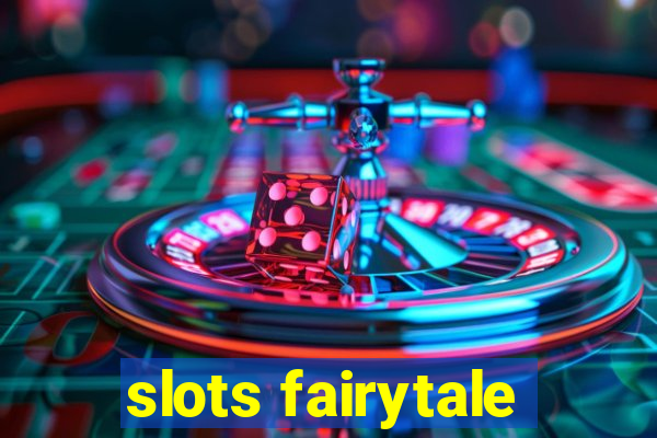 slots fairytale