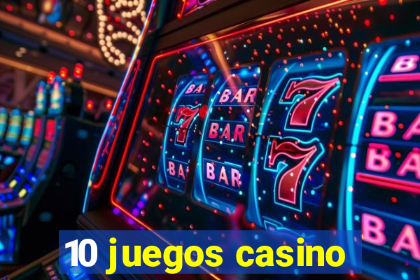 10 juegos casino