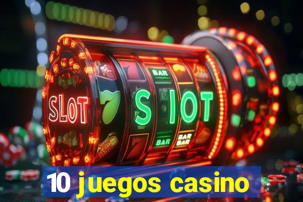 10 juegos casino