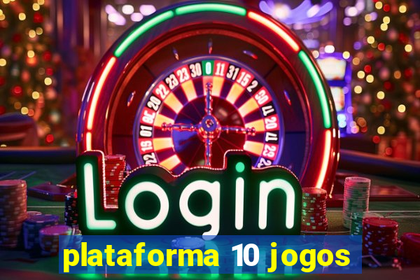 plataforma 10 jogos