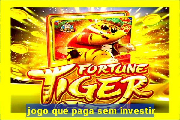 jogo que paga sem investir