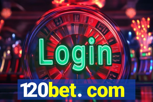 120bet. com