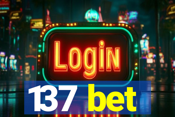 137 bet