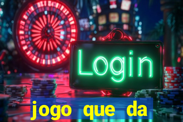 jogo que da dinheiro sem precisar depositar