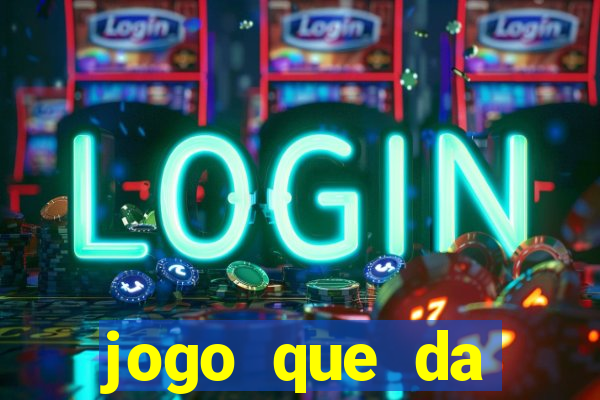 jogo que da dinheiro sem precisar depositar