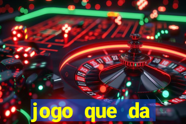 jogo que da dinheiro sem precisar depositar